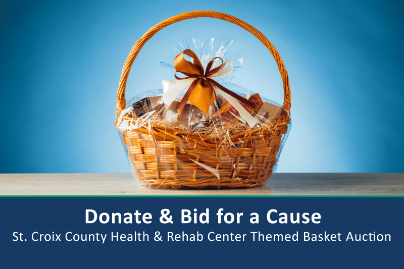 A gift basket with text promoting the St. Croix County Health & Rehab Center Themed Basket Auction